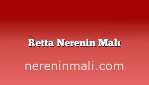 Retta Nerenin Malı