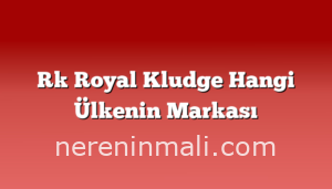 Rk Royal Kludge Hangi Ülkenin Markası