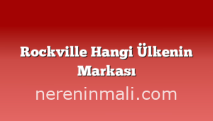 Rockville Hangi Ülkenin Markası