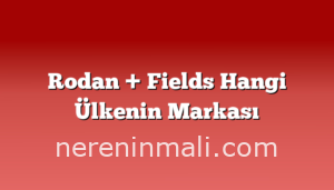 Rodan + Fields Hangi Ülkenin Markası