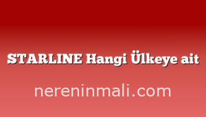 STARLINE Hangi Ülkeye ait