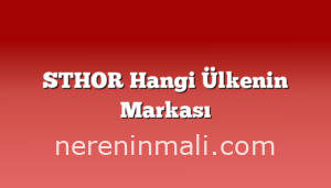 STHOR Hangi Ülkenin Markası