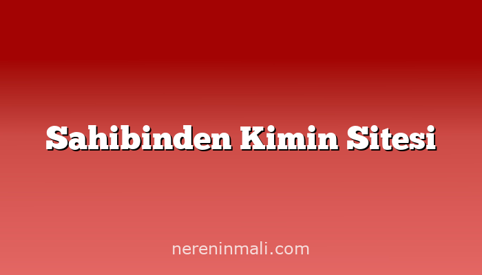 Sahibinden Kimin Sitesi