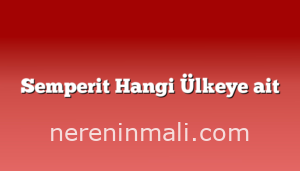 Semperit Hangi Ülkeye ait