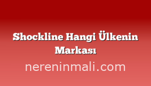 Shockline Hangi Ülkenin Markası