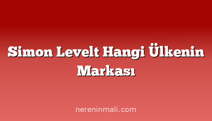 Simon Levelt Hangi Ülkenin Markası