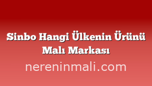 Sinbo Hangi Ülkenin Ürünü Malı Markası