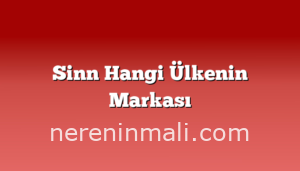 Sinn Hangi Ülkenin Markası