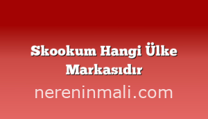 Skookum Hangi Ülke Markasıdır