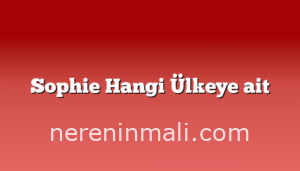 Sophie Hangi Ülkeye ait