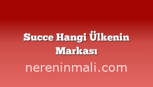 Succe Hangi Ülkenin Markası