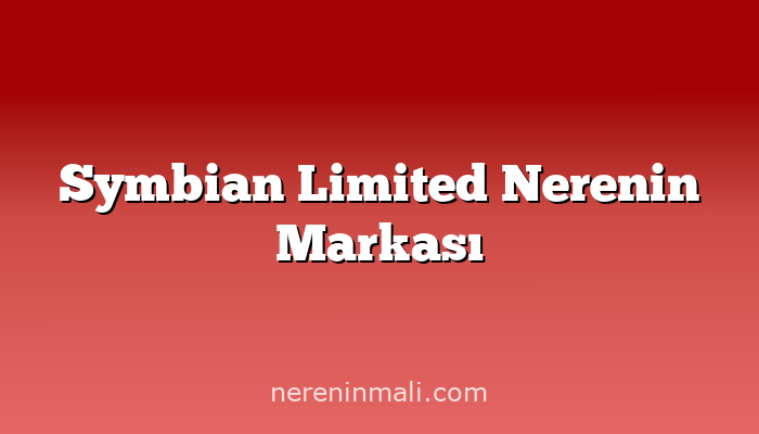 Symbian Limited Nerenin Markası