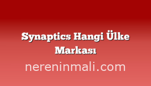 Synaptics Hangi Ülke Markası