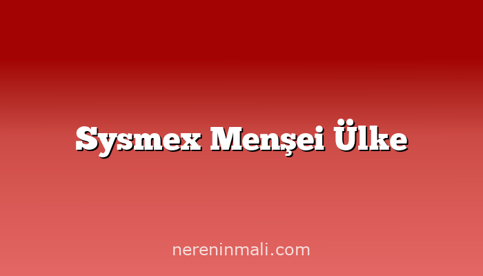 Sysmex Menşei Ülke