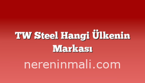 TW Steel Hangi Ülkenin Markası