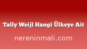 Tally Weijl Hangi Ülkeye Ait