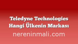 Teledyne Technologies Hangi Ülkenin Markası