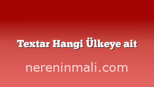 Textar Hangi Ülkeye ait