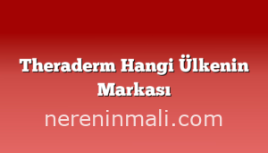 Theraderm Hangi Ülkenin Markası