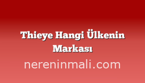 Thieye Hangi Ülkenin Markası