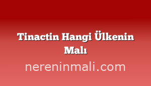 Tinactin Hangi Ülkenin Malı