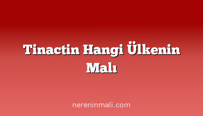 Tinactin Hangi Ülkenin Malı