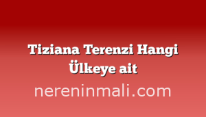 Tiziana Terenzi Hangi Ülkeye ait