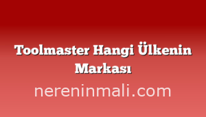 Toolmaster Hangi Ülkenin Markası