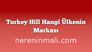 Turkey Hill Hangi Ülkenin Markası