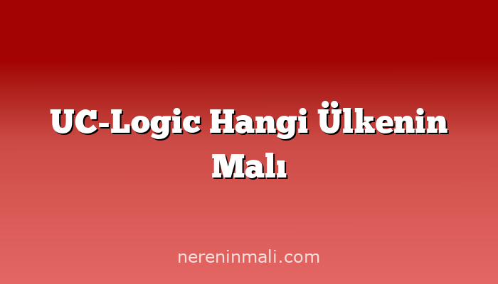 UC-Logic Hangi Ülkenin Malı