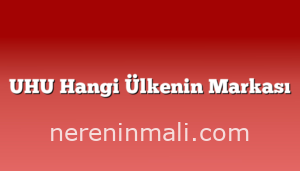 UHU Hangi Ülkenin Markası