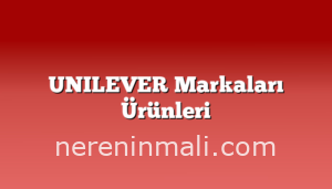 UNILEVER Markaları Ürünleri