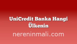 UniCredit Banka Hangi Ülkenin