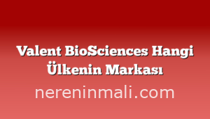 Valent BioSciences Hangi Ülkenin Markası