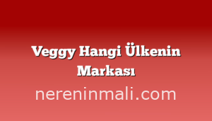 Veggy Hangi Ülkenin Markası