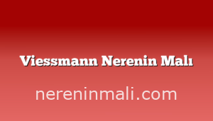 Viessmann Nerenin Malı