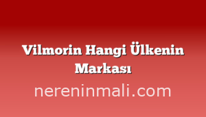 Vilmorin Hangi Ülkenin Markası