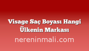 Visage Saç Boyası Hangi Ülkenin Markası