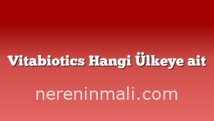 Vitabiotics Hangi Ülkeye ait