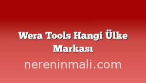 Wera Tools Hangi Ülke Markası