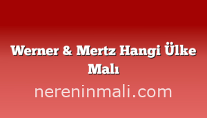 Werner & Mertz Hangi Ülke Malı