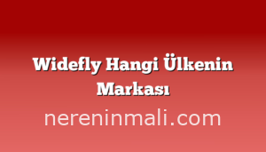 Widefly Hangi Ülkenin Markası