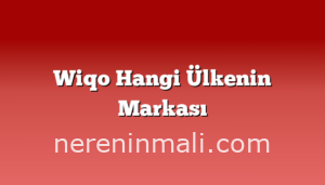 Wiqo Hangi Ülkenin Markası