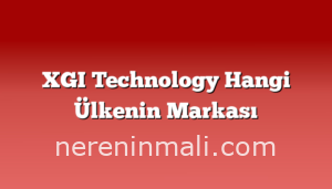 XGI Technology Hangi Ülkenin Markası