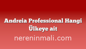 Andreia Professional Hangi Ülkeye ait