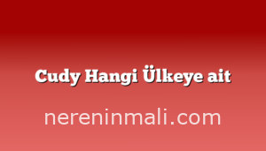 Cudy Hangi Ülkeye ait