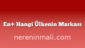 En+ Hangi Ülkenin Markası