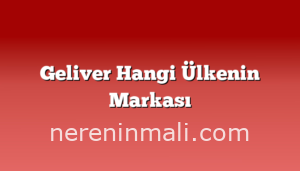 Geliver Hangi Ülkenin Markası