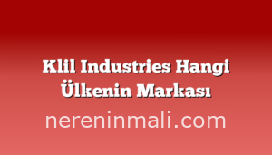 Klil Industries Hangi Ülkenin Markası