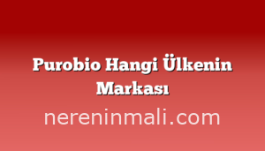 Purobio Hangi Ülkenin Markası